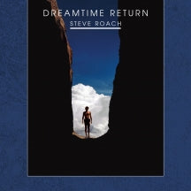 Steve Roach - Dreamtime Return (30th Anniversary Remastered Edition) (CD)