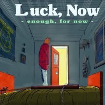 Luck, Now - Enough, For Now (CD)