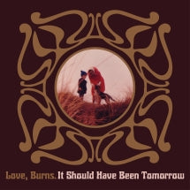Love, Burns - It Should Have Been Tomorrow (CD)