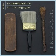 Fred Frith - Stepping Out (Volume 3 Of The Fred Records Story, 2001-2020) (CD)
