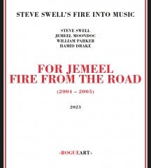 Steve Swell's Fire Into Music - For Jemeel: Fire From The Road (CD)