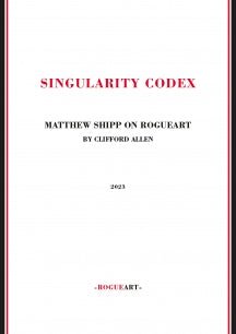Clifford Allen - Singularity Codex: Matthew Shipp On Rogueart (BOOK)
