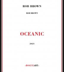 Rob Brown - Oceanic (CD)
