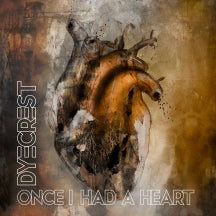 Dyecrest - Once I Had A Heart (CD)