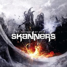 Skanners - Factory Of Steel (CD)