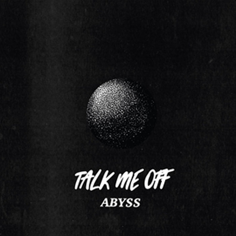 Talk Me Off - Abyss (10 INCH)