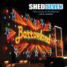Shed Seven - See Youse At The Barras (CD/DVD)