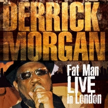 Derrick Morgan - Fat Man Live In London (CD/DVD)