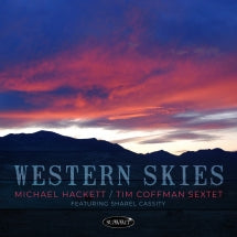 Michael Hackett & Tim Coffman Sextet & Sharel Cassity - Western Skies (CD)