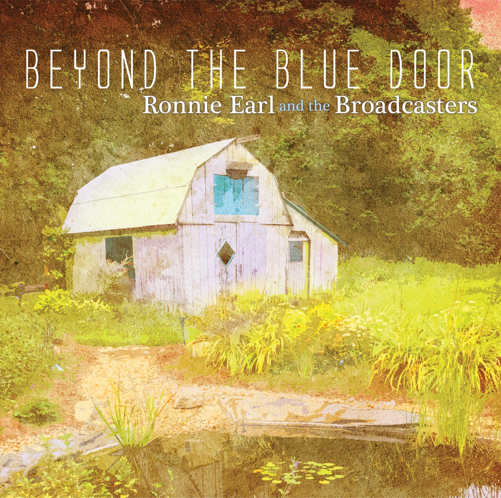 Ronnie Earl & The Broadcasters - Beyond The Blue Door (CD)