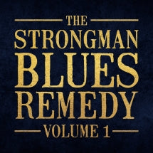 Steve Strongman - The Strongman Blues Remedy, Volume 1 (CD)