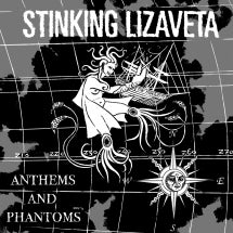 Stinking Lizaveta - Anthems And Phantoms (CD)