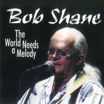 Bob Shane - The World Needs A Melody (CD)