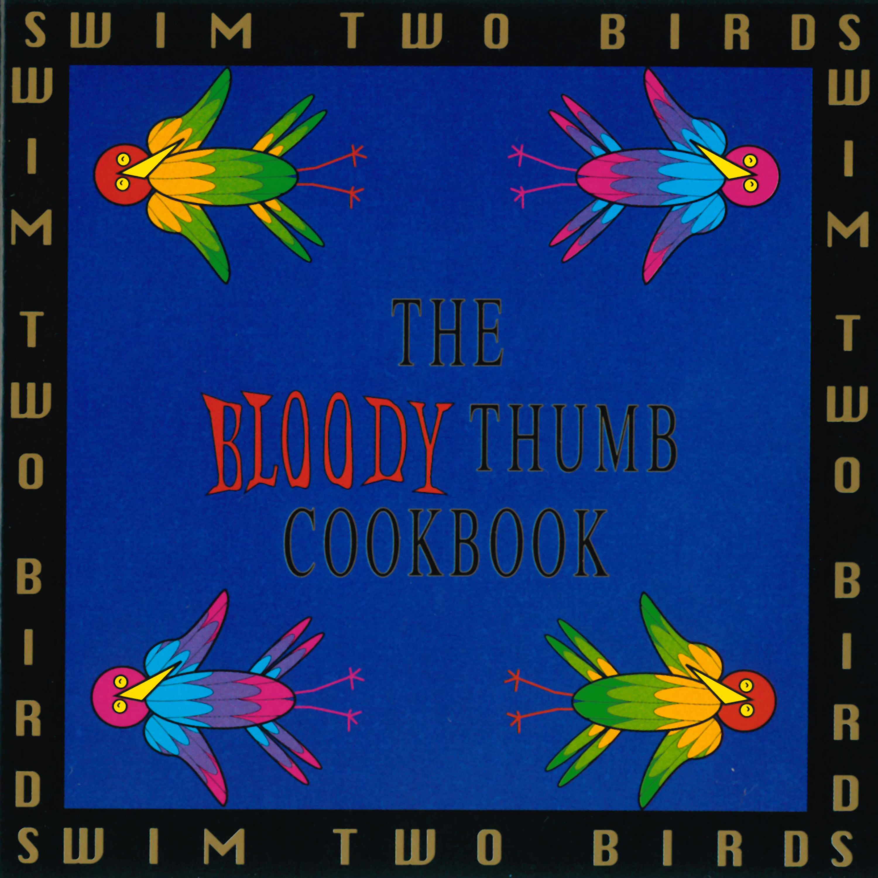 Swim Two Birds - The Bloody Thumb Cookbook (CD)