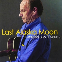 Livingston Taylor - Last Alaska Moon (CD)