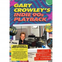 Gary Crowleys Indie 90s Playback: Classics, Curveballs And Bangers (CD)