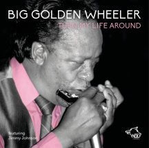 Big Wheeler Golden - Turn My Life Around (CD)