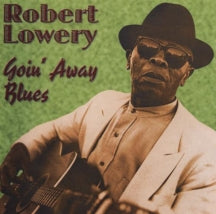 Robert Lowery - Goin' Away Blues (CD)