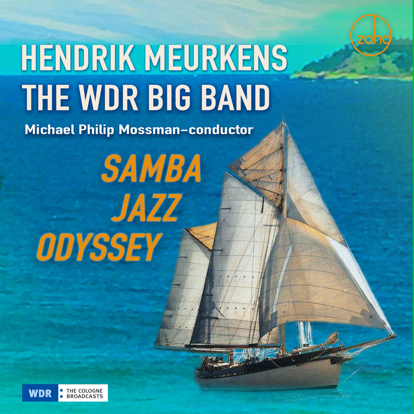 Hendrik Meurkens & The WDR Big Band & Michael Philip Mossman - Samba Jazz Odyssey (CD)