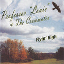 Professor Louie & The Crowmatix - Flyin' High (CD)