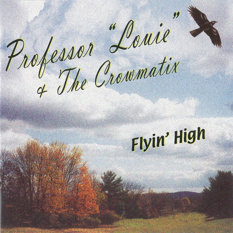 Professor Louie & The Crowmatix - Flyin' High (CD) 1