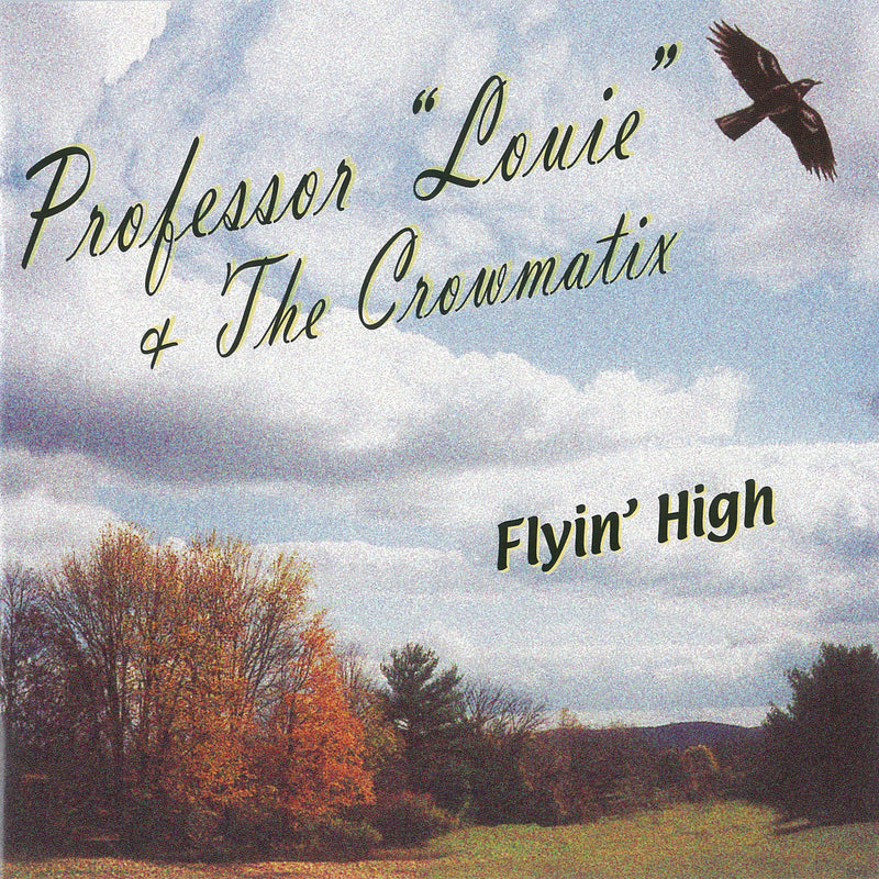 Professor Louie & The Crowmatix - Flyin' High (CD)