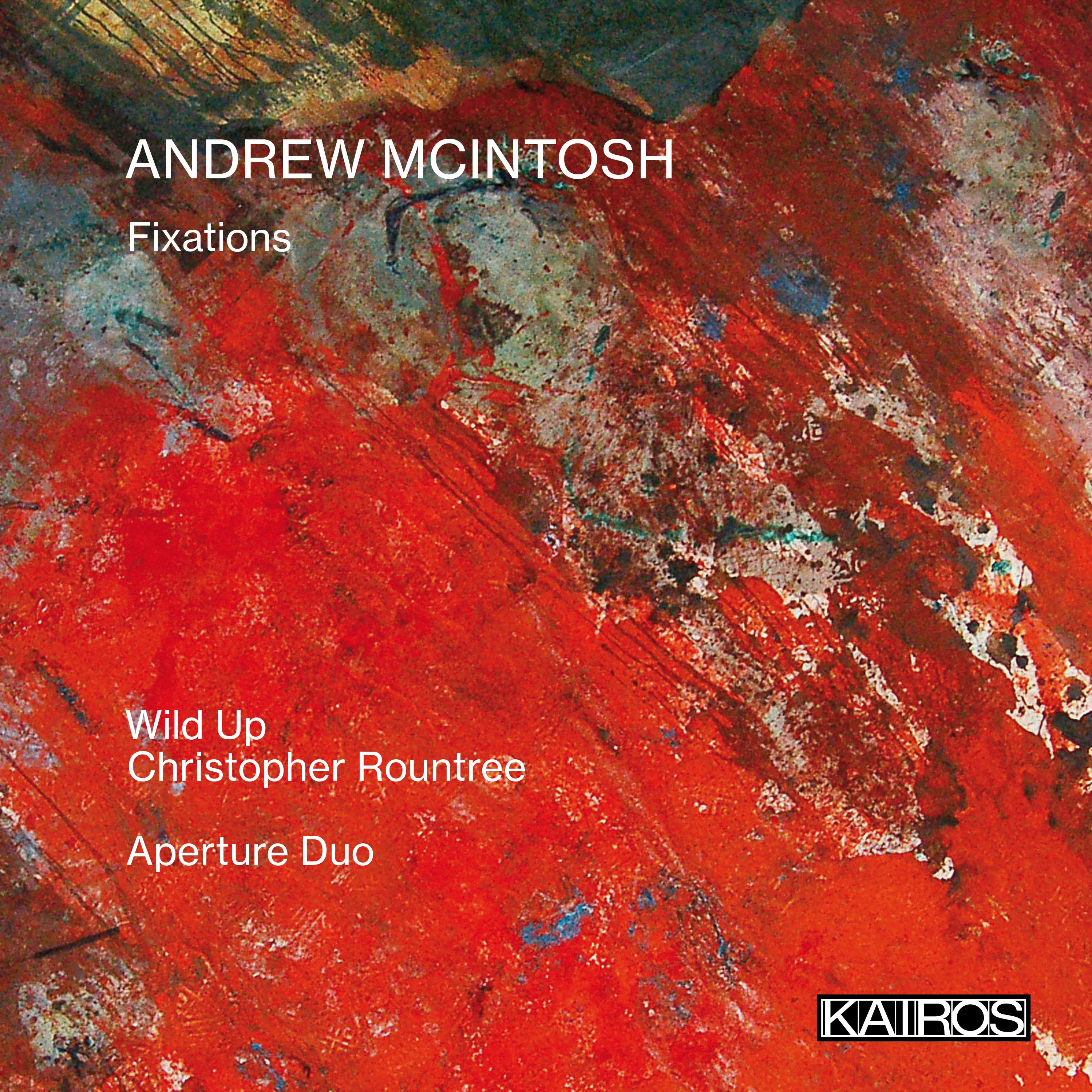 Wild Up & Christopher Rountree & Aperture Duo - Andrew Mcintosh: Fixations (CD)