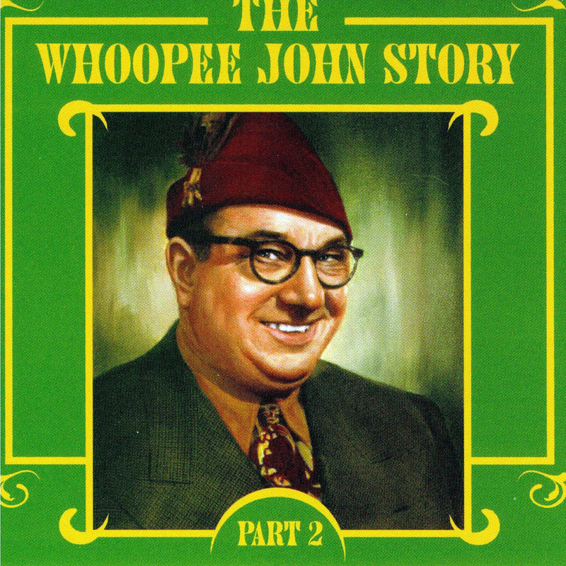 Whoopee John - The Whoopee John Story - Part 2 (CD)