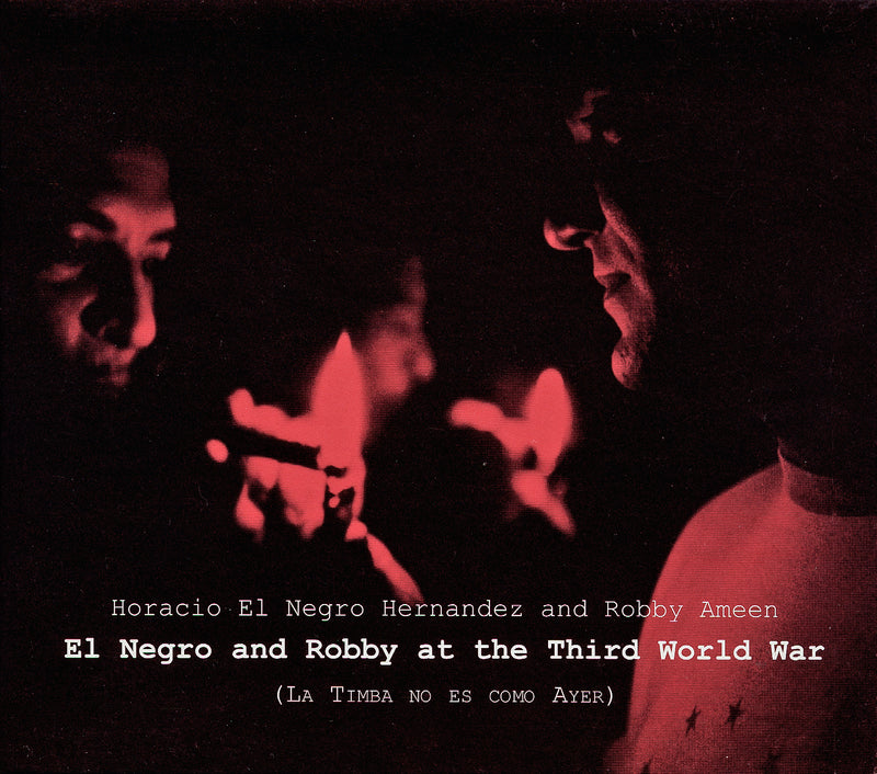 Horacio El Negro Hernandez & Robby Ameen - Robby and Negro at The Third World War (CD)