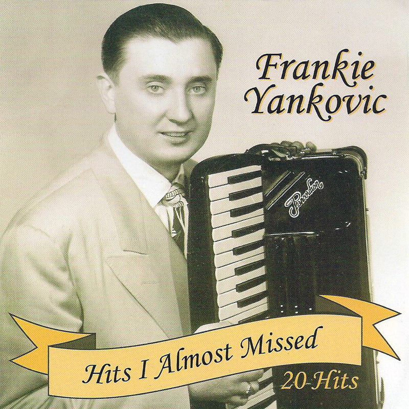 Frankie Yankovic - Hits I Almost Missed (CD)