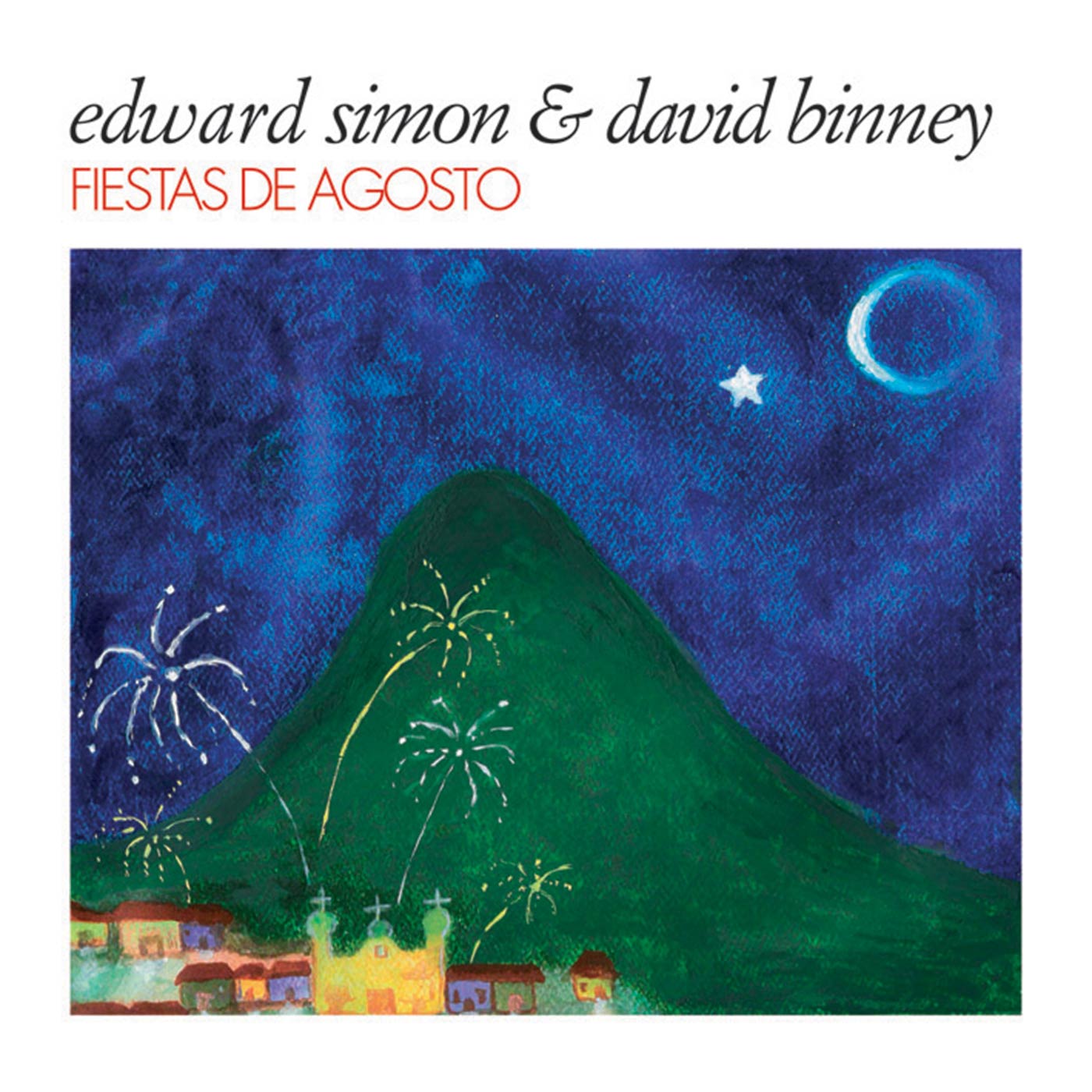 Edward Simon & David Binney - Fiestas de Agosto (CD)