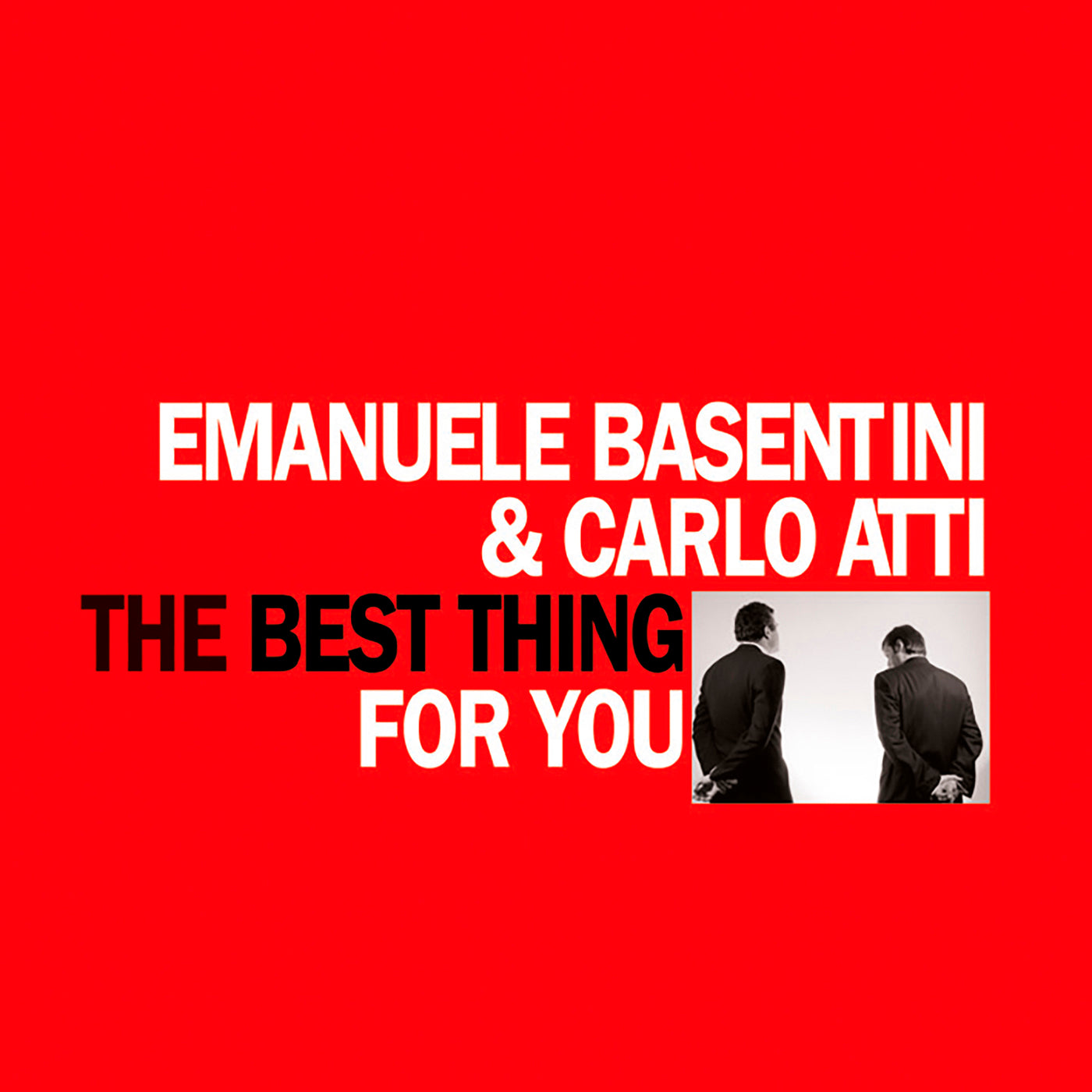 Emanuele Basentini & Carlo Atti - The Best Thing For You (CD)