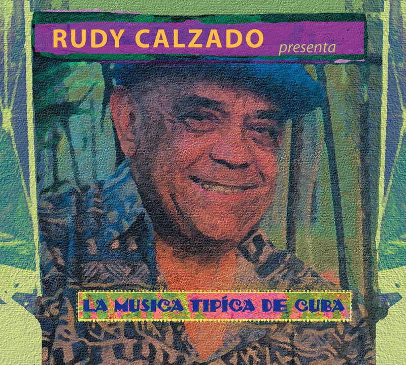 Rudy Calzado - La Musica Tipica De Cuba (CD)