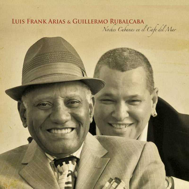 Luis Frank Arias and Guillermo Rubalcaba  - Noches Cubanas En El Cafe Del Mar (CD)