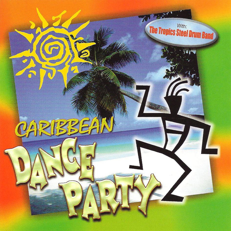 Tropics Steel Drum Band - Caribbean Dance Party (CD)