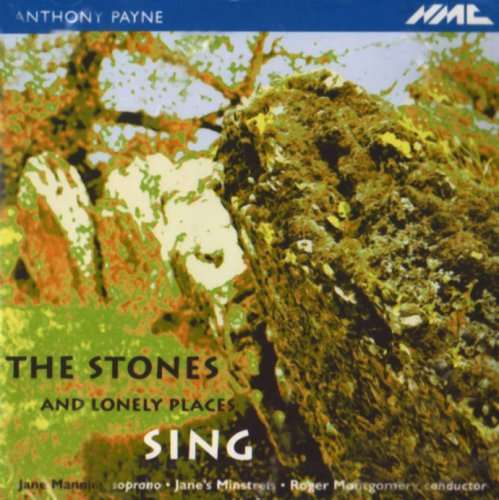 Jane's Minstrels - Anthony Payne: The Stones And Lonely Places Sing (CD)
