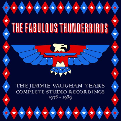 The Fabulous Thunderbirds - The Jimmie Vaughan Years: Complete Studio Recordings 1978-1989 [Collector's Edition Box Set] (CD) PREORDER