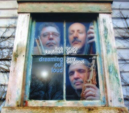 Bob Kaufman & Bruce Gertz & Jerry Bergonzi - Dreaming Out Loud (CD)