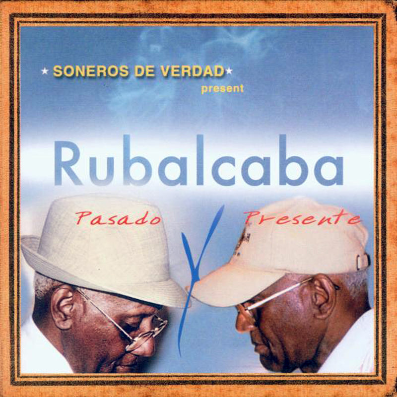 Soneros De Verdad Present Rubalcaba (CD)