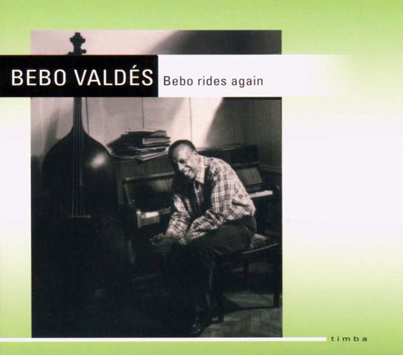 Bebo Valdes - Bebo Rides Again (CD)