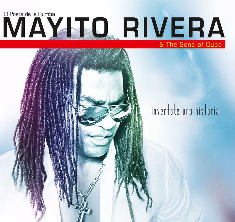 Mayito Rivera & The Sons Of Cuba - Inventate Una Historia (CD)