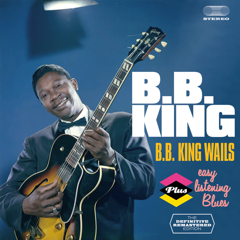 B.b. King - B.b. King Wails + Easy Listening Blues + 7 Bonus Tracks (CD)