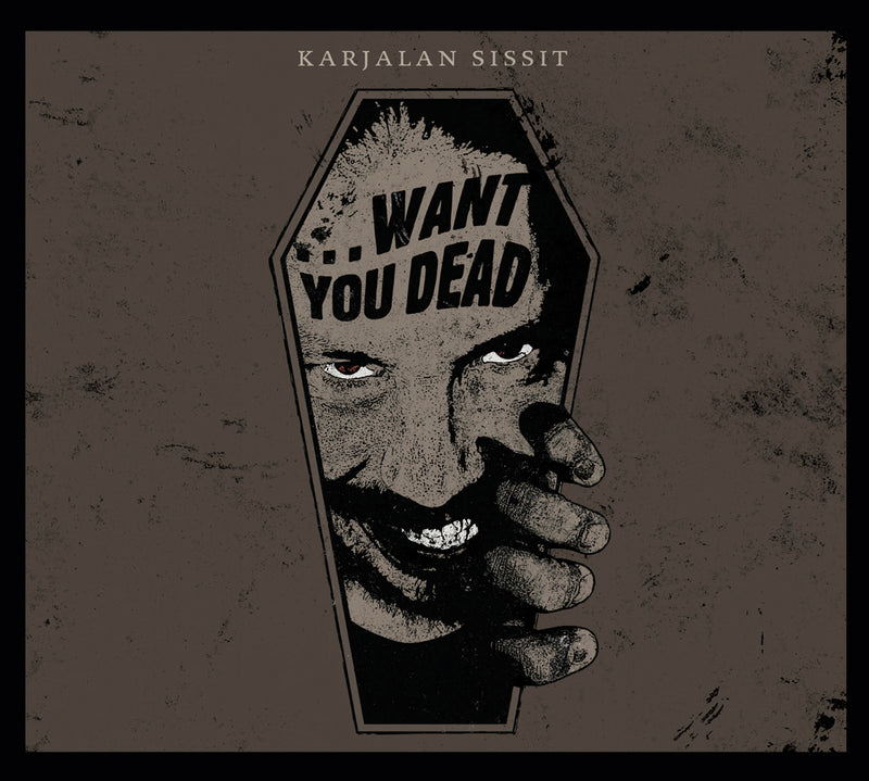 Karjalan Sissit - ...want You Dead (CD)