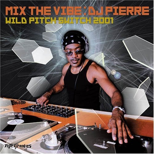 DJ Pierre - Mix The Vibe: Wild Pitch Switch 2001 (CD)