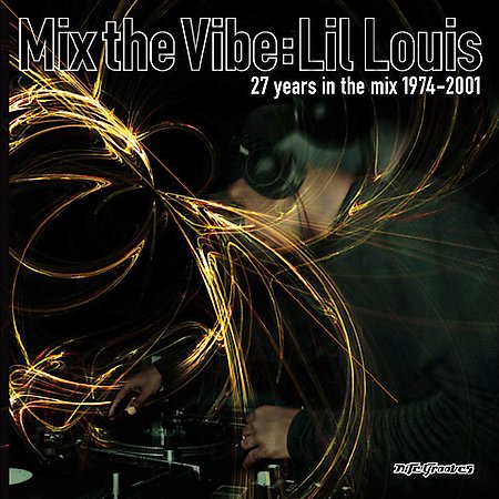 Lil Louis - Mix The Vibe: 27 Years in The Mix (CD)