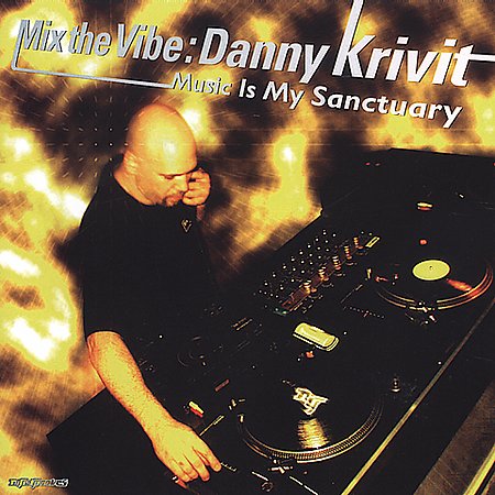 Danny Krivit - Mix The Vibe: Music is My Sanctuary (CD)