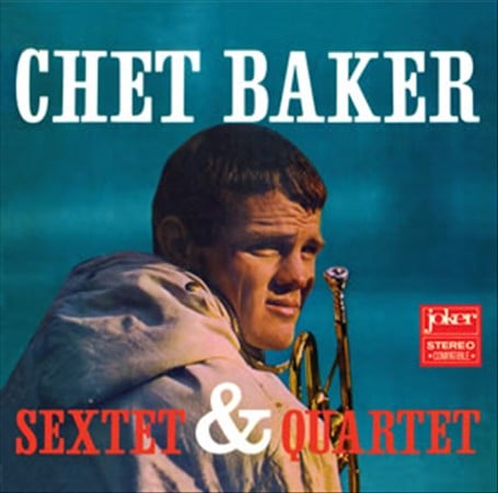 Chet Baker - Sextet & Quartet + 8 Bonus Tracks (CD)
