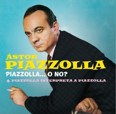 Piazzolla - Piazzolla...o No?+ Piazzolla Interpreta A Piazzolla (CD)