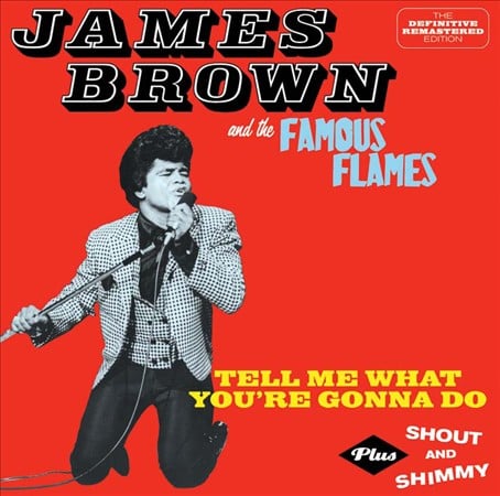 James Brown - Tell Me What You're Gonna Do + Shout and Shimmy + 9 Bonus Tracks (CD)