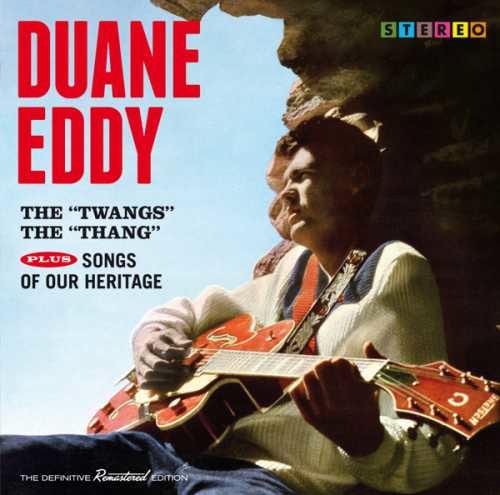 Duane Eddy - The Twangs the Thang + Songs of Our Heritage  + 7 Bonus Tracks (CD)
